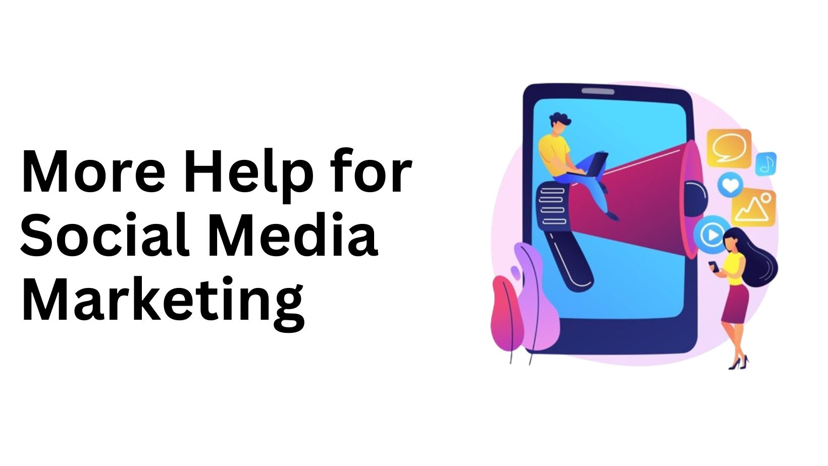 More Help for Social Media Marketing